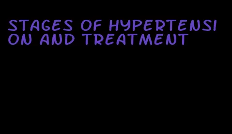 stages of hypertension and treatment