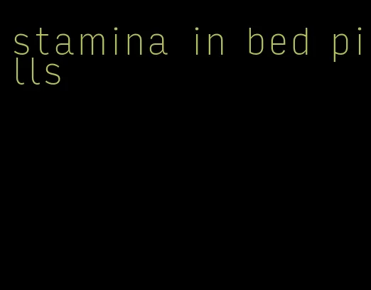 stamina in bed pills