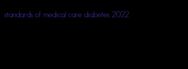 standards of medical care diabetes 2022