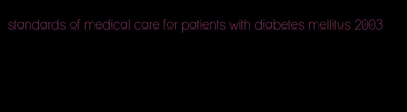 standards of medical care for patients with diabetes mellitus 2003