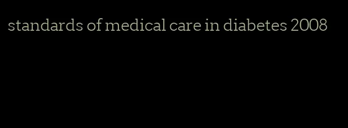 standards of medical care in diabetes 2008