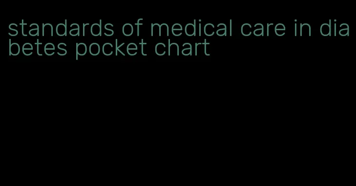 standards of medical care in diabetes pocket chart