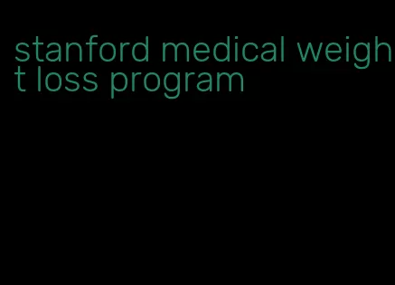 stanford medical weight loss program