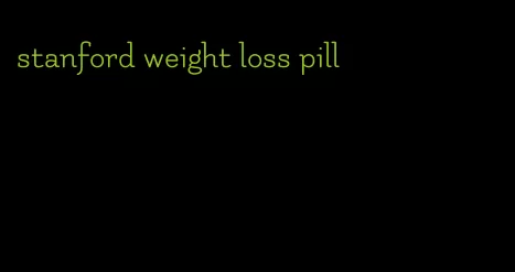 stanford weight loss pill