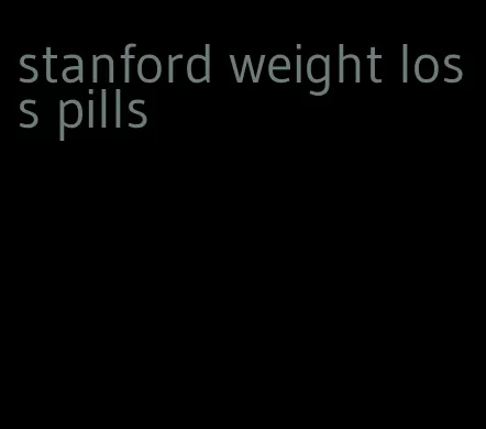 stanford weight loss pills