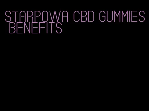 starpowa cbd gummies benefits