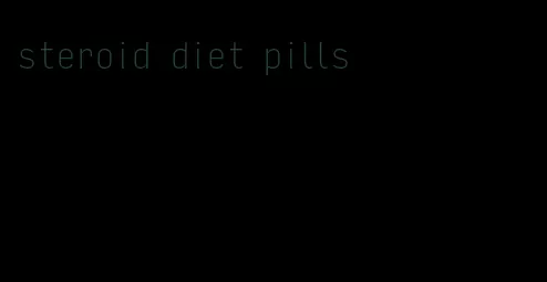 steroid diet pills