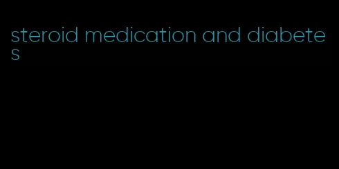 steroid medication and diabetes