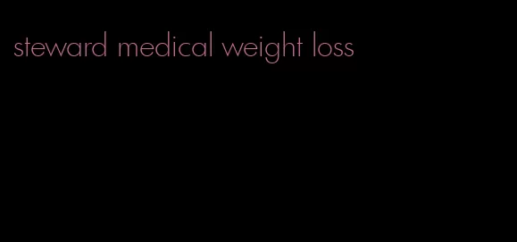 steward medical weight loss