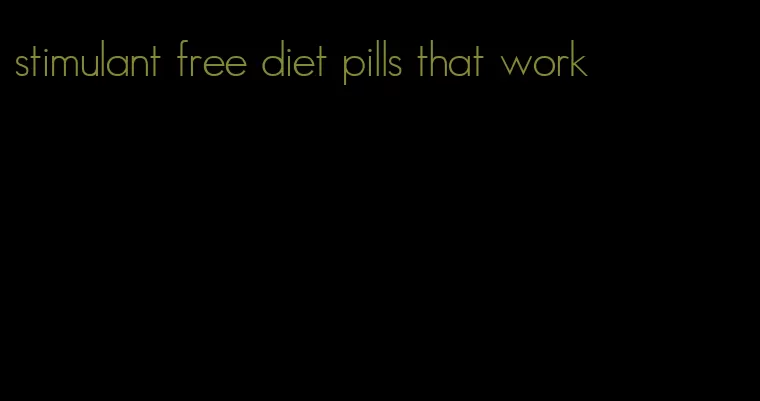 stimulant free diet pills that work