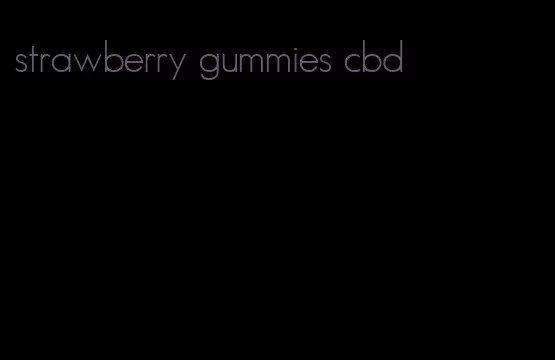 strawberry gummies cbd