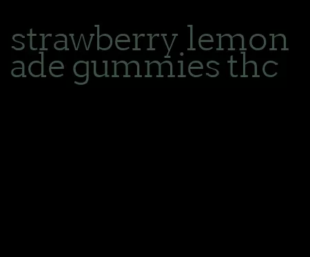 strawberry lemonade gummies thc