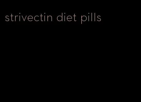 strivectin diet pills