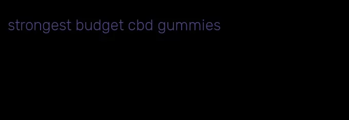 strongest budget cbd gummies