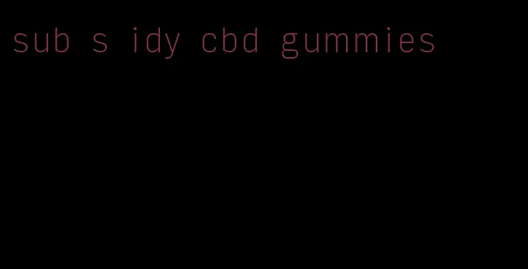 sub s idy cbd gummies