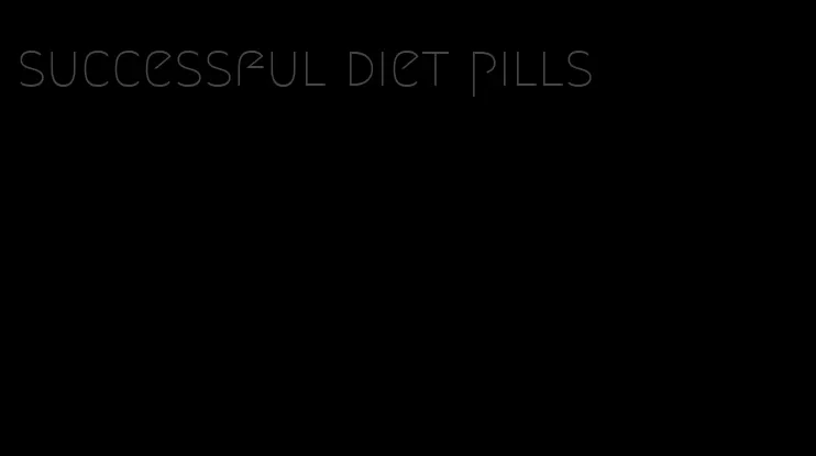 successful diet pills