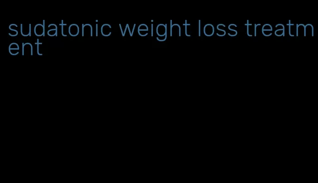 sudatonic weight loss treatment