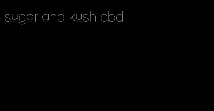 sugar and kush cbd