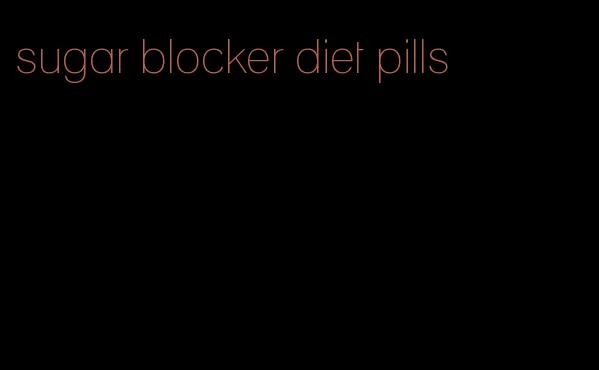 sugar blocker diet pills