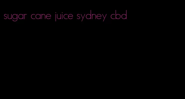 sugar cane juice sydney cbd