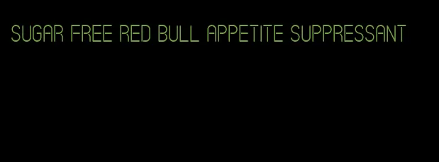 sugar free red bull appetite suppressant