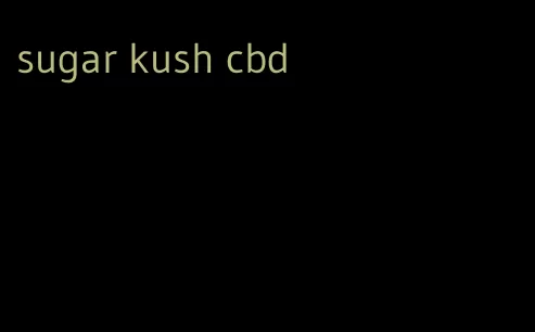 sugar kush cbd