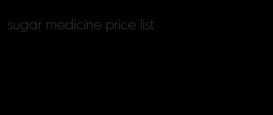 sugar medicine price list