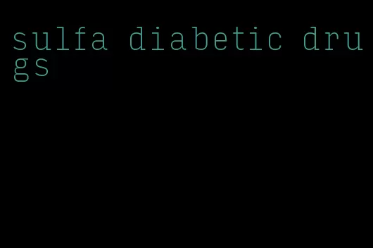 sulfa diabetic drugs