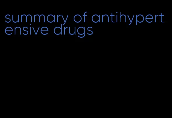 summary of antihypertensive drugs