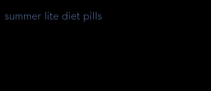 summer lite diet pills