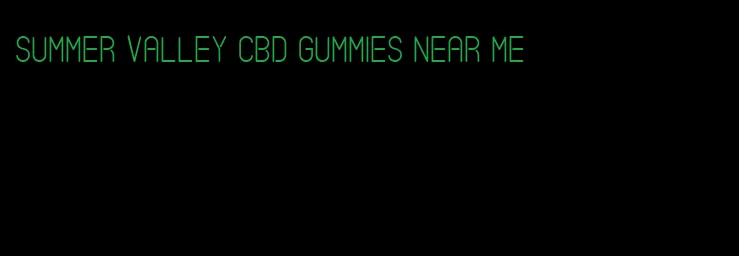 summer valley cbd gummies near me