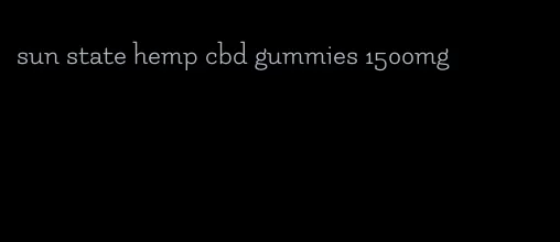 sun state hemp cbd gummies 1500mg