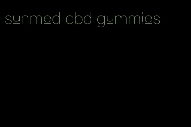 sunmed cbd gummies