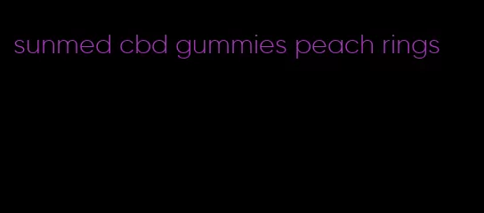 sunmed cbd gummies peach rings