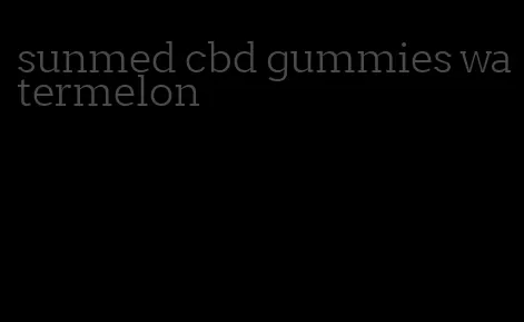 sunmed cbd gummies watermelon