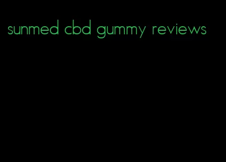 sunmed cbd gummy reviews