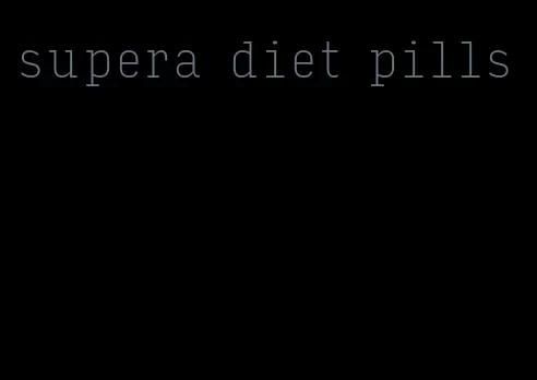 supera diet pills