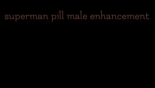 superman pill male enhancement