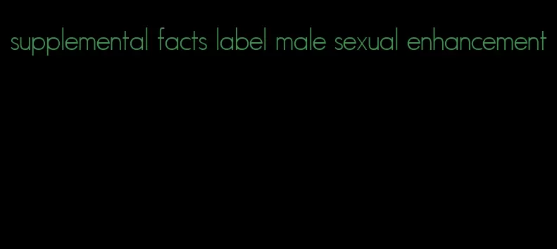 supplemental facts label male sexual enhancement