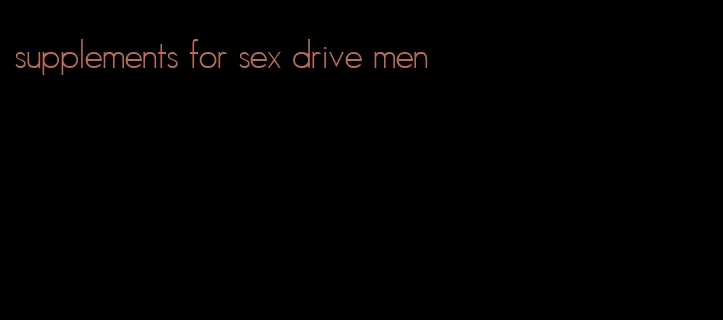 supplements for sex drive men