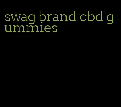 swag brand cbd gummies