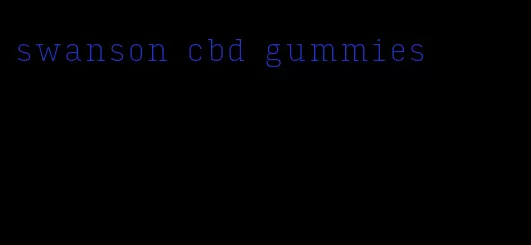 swanson cbd gummies