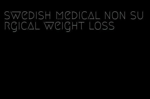 swedish medical non surgical weight loss