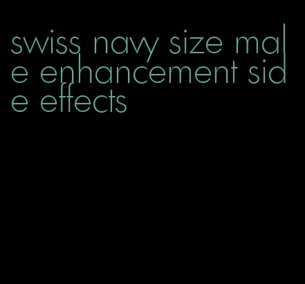 swiss navy size male enhancement side effects