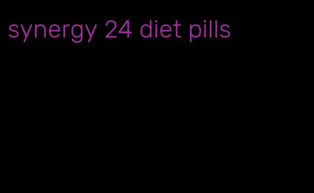 synergy 24 diet pills