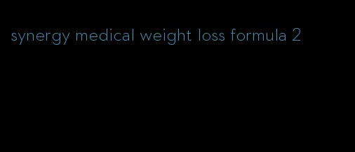 synergy medical weight loss formula 2