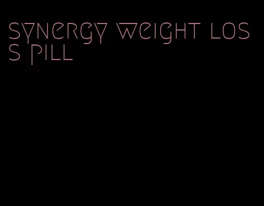 synergy weight loss pill