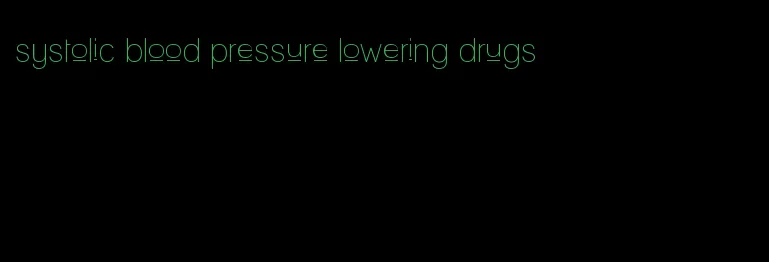 systolic blood pressure lowering drugs