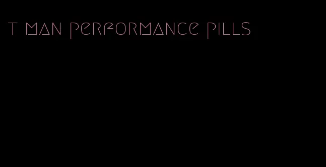 t man performance pills