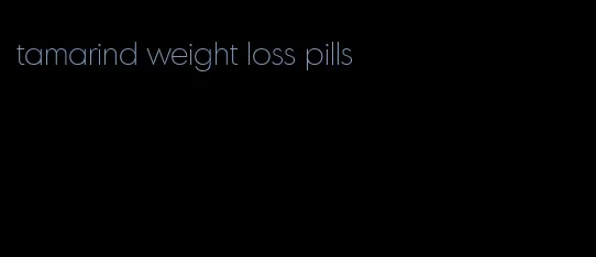 tamarind weight loss pills